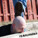 Feargrinder : Respect Through Fear